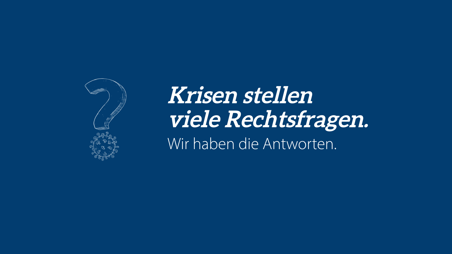 Krisen stellen viele Rechtsfragen: Arbeitsrecht, Miete, Verträge.